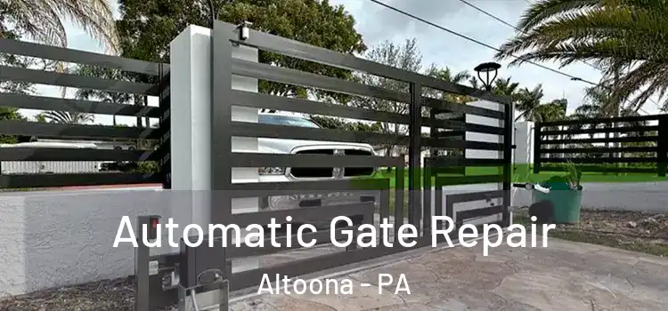 Automatic Gate Repair Altoona - PA
