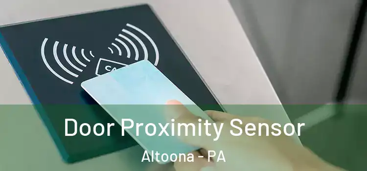 Door Proximity Sensor Altoona - PA