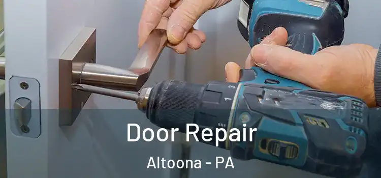  Door Repair Altoona - PA