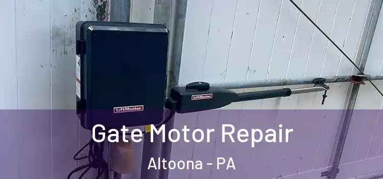 Gate Motor Repair Altoona - PA