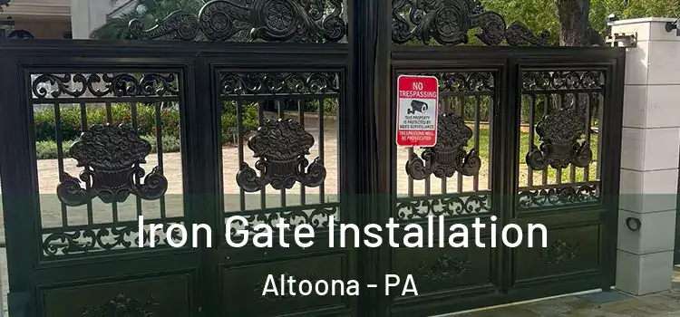 Iron Gate Installation Altoona - PA