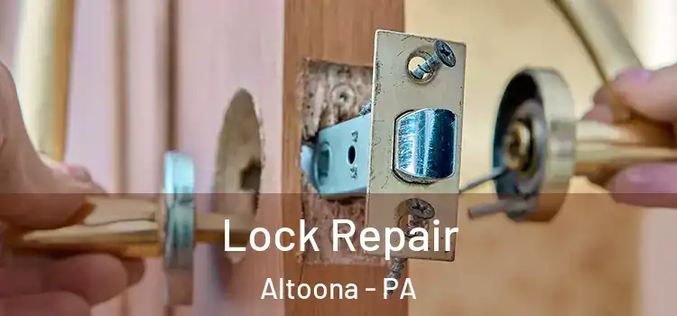 Lock Repair Altoona - PA