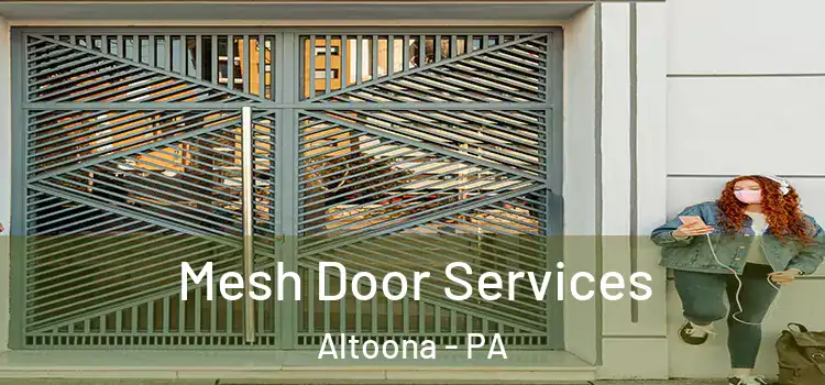 Mesh Door Services Altoona - PA