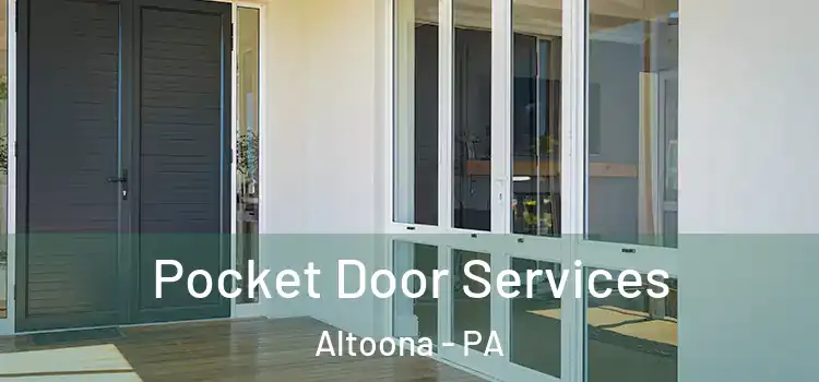 Pocket Door Services Altoona - PA