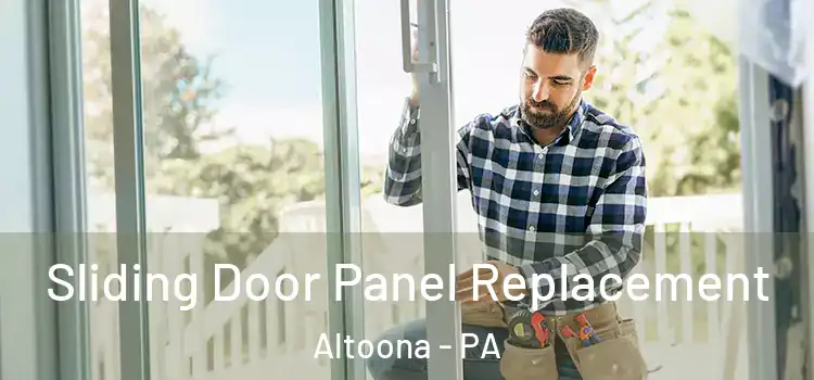  Sliding Door Panel Replacement Altoona - PA